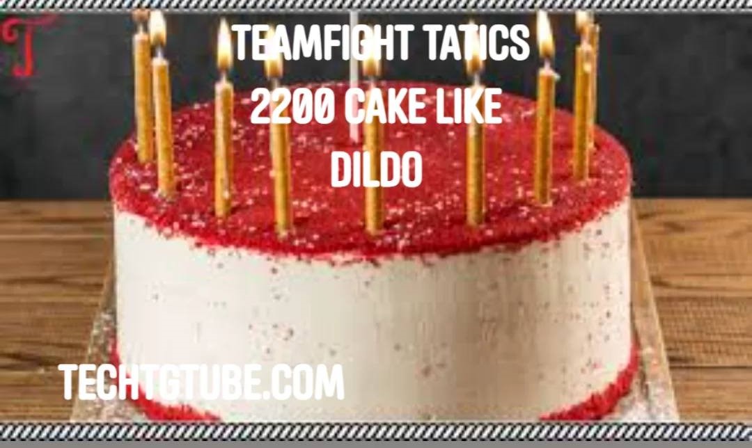 teamfight tatics 2200 cake like dildo