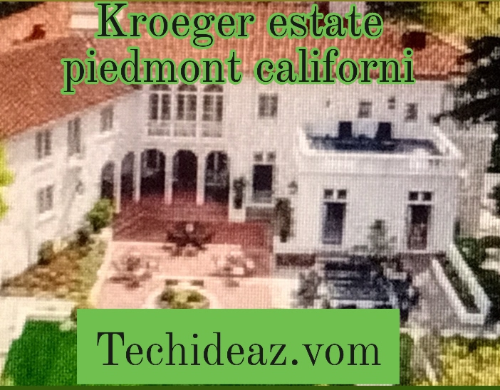 kroeger estate piedmont californi